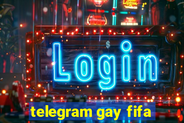 telegram gay fifa